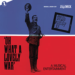 Oh What A Lovely War! DigiMIX 2023 Cast Recording